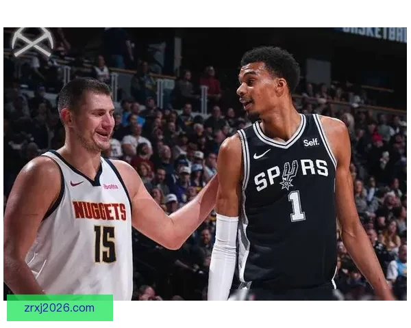 文班亚马空砍高分惜加时失利生涯对约基奇战绩仍落后